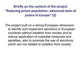 On the experience gained in introduction of the project “Reducing prison population: advanced tools of justice in Europe”