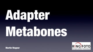 Adapter
Metabones
Martin Wagner
 