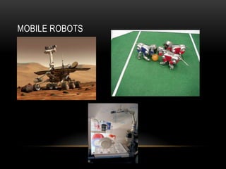 MOBILE ROBOTS
 