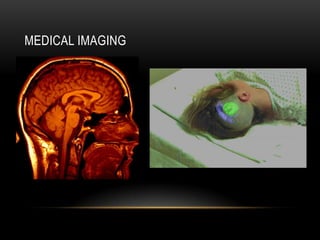 MEDICAL IMAGING
 