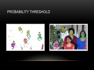 PROBABILITY THRESHOLD
 