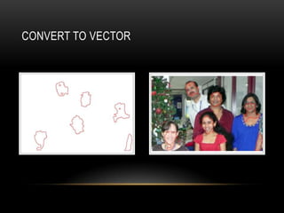 CONVERT TO VECTOR
 