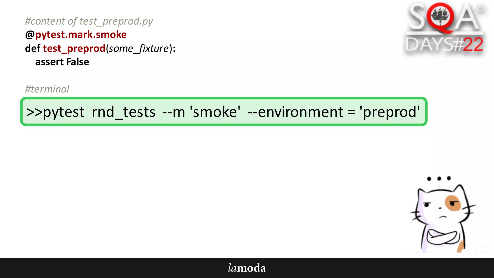 #content	of	test_preprod.py
@pytest.mark.smoke
def test_preprod(some_fixture):
assert	False
#terminal
>>pytest rnd_tests --m	'smoke'	 --environment	=	'preprod'
 