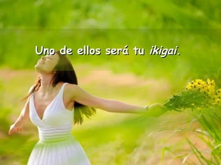 UUnnoo ddee eellllooss sseerráá ttuu iikkiiggaaii.. 
 