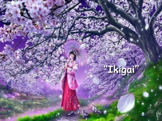 ““IIkkiiggaaii”” 
