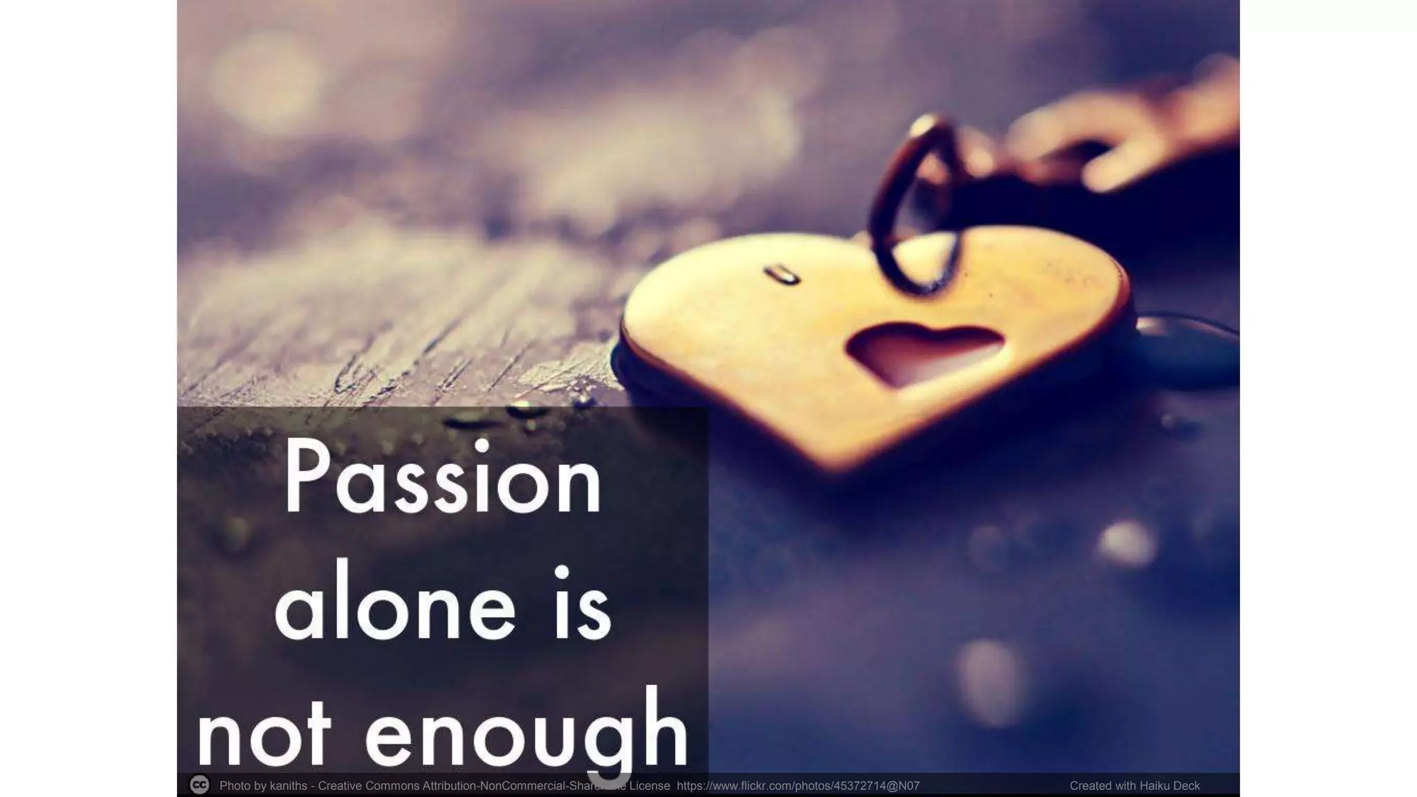 Photo by kaniths - Creative Commons Attribution-NonCommercial-ShareAlike License https://www.flickr.com/photos/45372714@N07 Created with Haiku Deck
 