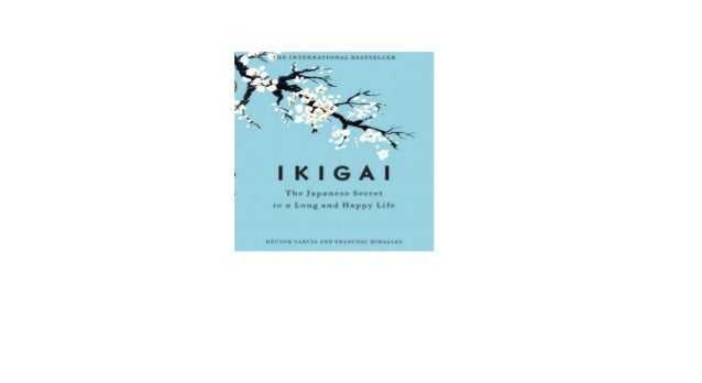 Ikigai The Japanese Secret To A Long And Happy Life Free Mp3 Download