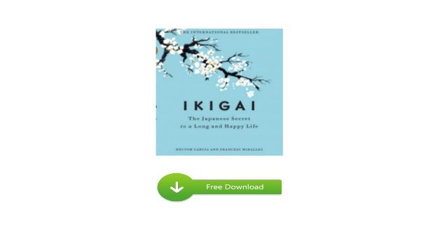 Ikigai The Japanese Secret To A Long And Happy Life Free Mp3 Download