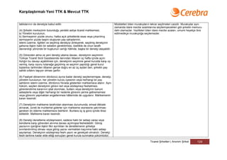 Karşılaştırmalı Yeni TTK & Mevcut TTK


tablolarının da denetçisi kabul edilir.                                            Müddetleri biten murakıpların tekrar seçilmeleri caizdir. Murakıplar aynı
                                                                                   zamanda idare meclisi azalıklarına seçilemiyecekleri gibi şirketin memuru
(4) Şirketin merkezinin bulunduğu yerdeki asliye ticaret mahkemesi;                dahi olamazlar. Vazifeleri biten idare meclisi azaları, umumi heyetçe ibra
a) Yönetim kurulunun,                                                              edilmedikçe murakıplığa seçilemezler.
b) Sermayenin yüzde onunu, halka açık şirketlerde esas veya çıkarılmış
sermayenin yüzde beşini oluşturan pay sahiplerinin,
istemi üzerine, ilgilileri ve seçilmiş denetçiyi dinleyerek, seçilmiş denetçinin
şahsına ilişkin haklı bir sebebin gerektirmesi, özellikle de onun taraflı
davrandığı yönünde bir kuşkunun varlığı hâlinde, başka bir denetçi atayabilir.

(5) Görevden alma ve yeni denetçi atama davası, denetçinin seçiminin
Türkiye Ticaret Sicili Gazetesinde ilanından itibaren üç hafta içinde açılır.
Azlığın bu davayı açabilmesi için, denetçinin seçimine genel kurulda karşı oy
vermiş, karşı oyunu tutanağa geçirtmiş ve seçimin yapıldığı genel kurul
toplantısı tarihinden itibaren geriye doğru en az üç aydan beri, şirketin pay
sahibi sıfatını taşıyor olması şarttır.

(6) Faaliyet döneminin dördüncü ayına kadar denetçi seçilememişse, denetçi,
yönetim kurulunun, her yönetim kurulu üyesinin veya herhangi bir pay
sahibinin istemi üzerine, dördüncü fıkrada gösterilen mahkemece atanır. Aynı
hüküm, seçilen denetçinin görevi red veya sözleşmeyi feshetmesi,
görevlendirme kararının iptal olunması, butlanı veya denetçinin kanuni
sebeplerle veya diğer herhangi bir nedenle görevini yerine getirememesi
veya görevini yapmaktan engellenmesi hâllerinde de uygulanır. Mahkemenin
kararı kesindir.

(7) Denetçinin mahkeme tarafından atanması durumunda, emsal dikkate
alınarak, ücreti ile muhtemel giderler için mahkeme veznesine yatırılması
gereken ön ödeme mahkemece belirlenir. Bunlara üç iş günü içinde itiraz
edilebilir. Mahkeme kararı kesindir.

(8) Denetçi denetleme sözleşmesini, sadece haklı bir sebep varsa veya
kendisine karşı görevden alınma davası açılmışsa feshedebilir. Görüş
yazısının içeriğine ilişkin fikir ayrılıkları ile denetlemenin şirketçe
sınırlandırılmış olması veya görüş yazısı vermekten kaçınma haklı sebep
sayılamaz. Denetçinin sözleşmeyi feshi yazılı ve gerekçeli olmalıdır. Denetçi
fesih tarihine kadar elde ettiği sonuçları genel kurula sunmakla yükümlüdür;

                                                                                                                 Ticaret Şirketleri | Anonim Şirket      124
 