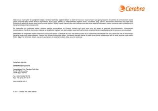 Söz konusu materyaller ile içeriğindeki bilgiler, Cerebra tarafından sağlanmaktadır ve belirli bir konunun veya konuların çok geniş kapsamlı bir şekilde ele alınmasından ziyade
genel çerçevede bilgi vermek amacını taşımaktadır. Buna uygun şekilde, bu materyallerdeki bilgilerin amacı, muhasebe, vergi, yatırım, danışmanlık alanlarında veya diğer türlü
profesyonel bağlamda tavsiye veya hizmet sunmak değildir. Bilgileri kişisel finansal veya ticari kararlarınızda tek temel olarak kullanmaktan ziyade, konusuna hakim profesyonel bir
danışmana başvurmanız tavsiye edilir.

Bu materyaller ile içeriğindeki bilgiler, oldukları şekliyle sunulmaktadır ve Cerebra, bunlarla ilgili sarih veya zımni bir beyan ve garantide bulunmamaktadır. Yukarıdakileri
sınırlamaksızın, Cerebra, söz konusu materyal ve içeriğindeki bilgilerin hata içermediğine veya belirli performans ve kalite kriterlerini karşıladığına dair bir güvence vermemektedir.

Materyalleri ve içeriğindeki bilgileri kullanımınız sonucunda ortaya çıkabilecek her türlü risk tarafınıza aittir ve bu kullanımdan kaynaklanan her türlü zarara dair risk ve sorumluluğu
tamamen tarafınızca üstlenilmektedir. Cerebra, söz konusu kullanımdan dolayı, (ihmalkarlık kaynaklı olanlar da dahil olmak üzere) sözleşmeyle ilgili bir dava, kanunlar veya haksız
fiilden doğan her türlü özel, dolaylı veya arızi zararlardan ve cezai tazminattan dolayı sorumlu tutulamaz.




Daha fazla bilgi icin:

CEREBRA Danışmanlık

Halaskargazi Cad. Tavukçu Fethi Sok.
No:28 K.5 Osmanbey
34380 Şişli, İstanbul

Tel: +90 (212) 291 91 76
Fax: +90 (212) 291 90 04

www.cerebra.com.tr




© 2011 Cerebra. Her hakkı saklıdır.
 