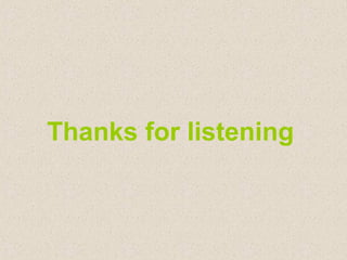 Thanks for listening
 