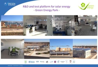 R&D and test platform for solar energy
- Green Energy Park -
 