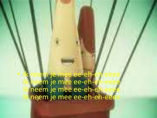 • Ik neem je mee ee-eh-eh-eeee
Ik neem je mee ee-eh-eh-eeee
Ik neem je mee ee-eh-eh-eeee
Ik neem je mee ee-eh-eh-eeee

 