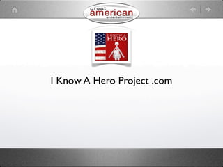 I Know A Hero Project .com
 