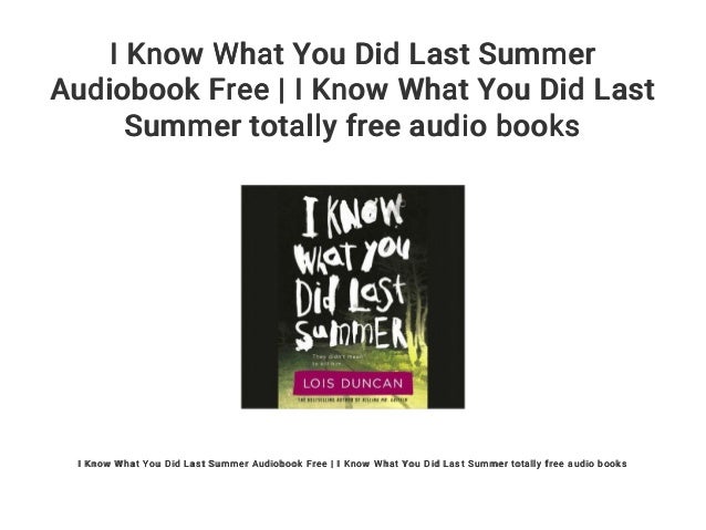 I Know What You Did Last Summer Audiobook Free I Know What You Did I Know What You Did Last Summer Audiobook Free I Know What You Did
