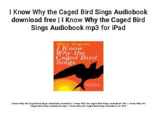 I Know Why the Caged Bird Sings Audiobook
download free | I Know Why the Caged Bird
Sings Audiobook mp3 for iPad
I Know Why the Caged Bird Sings Audiobook download | I Know Why the Caged Bird Sings Audiobook free | I Know Why the
Caged Bird Sings Audiobook mp3 | I Know Why the Caged Bird Sings Audiobook for iPad
 