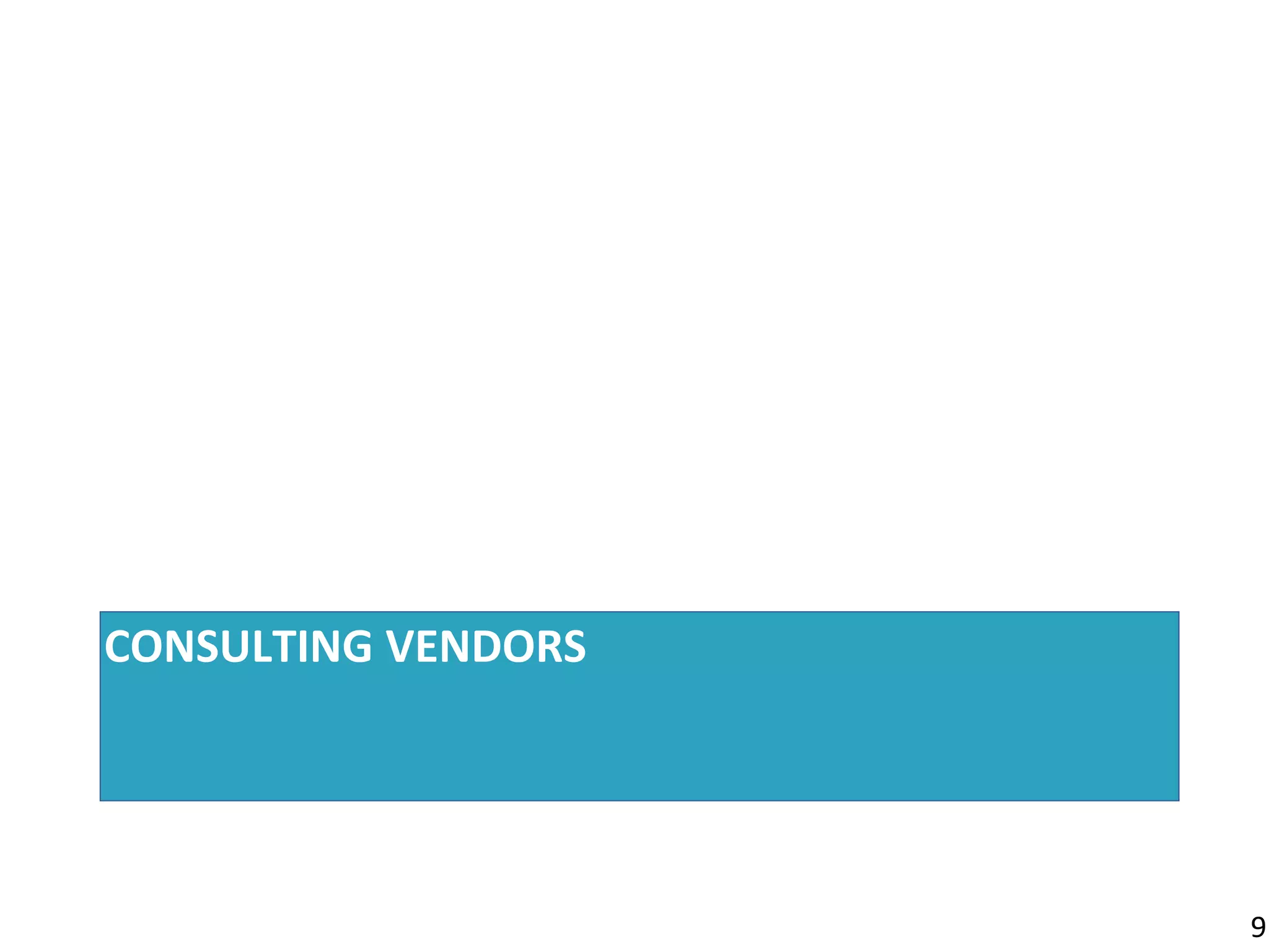 CONSULTING VENDORS
9
 