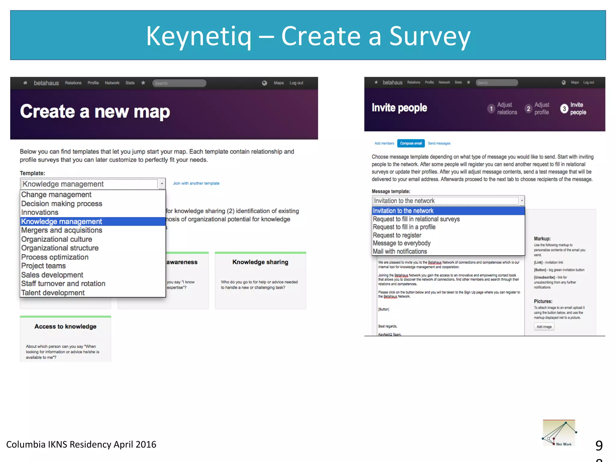 Columbia IKNS Residency April 2016
Keynetiq – Create a Survey
9
 