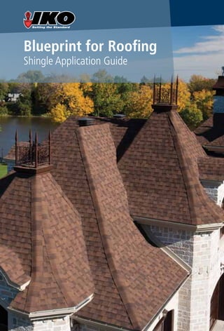 Blueprint for Roofing
Shingle Application Guide
 