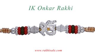 www.rakhisale.com
IKOnkarRakhi
 