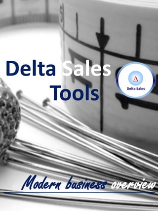 Delta Sales
Tools
Modern business overview
 