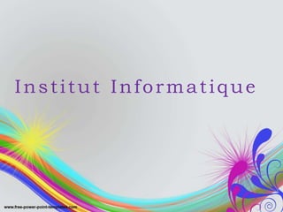 Institut Informatique
 