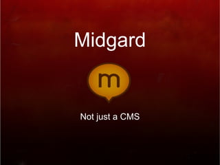 Midgard


Not just a CMS
 