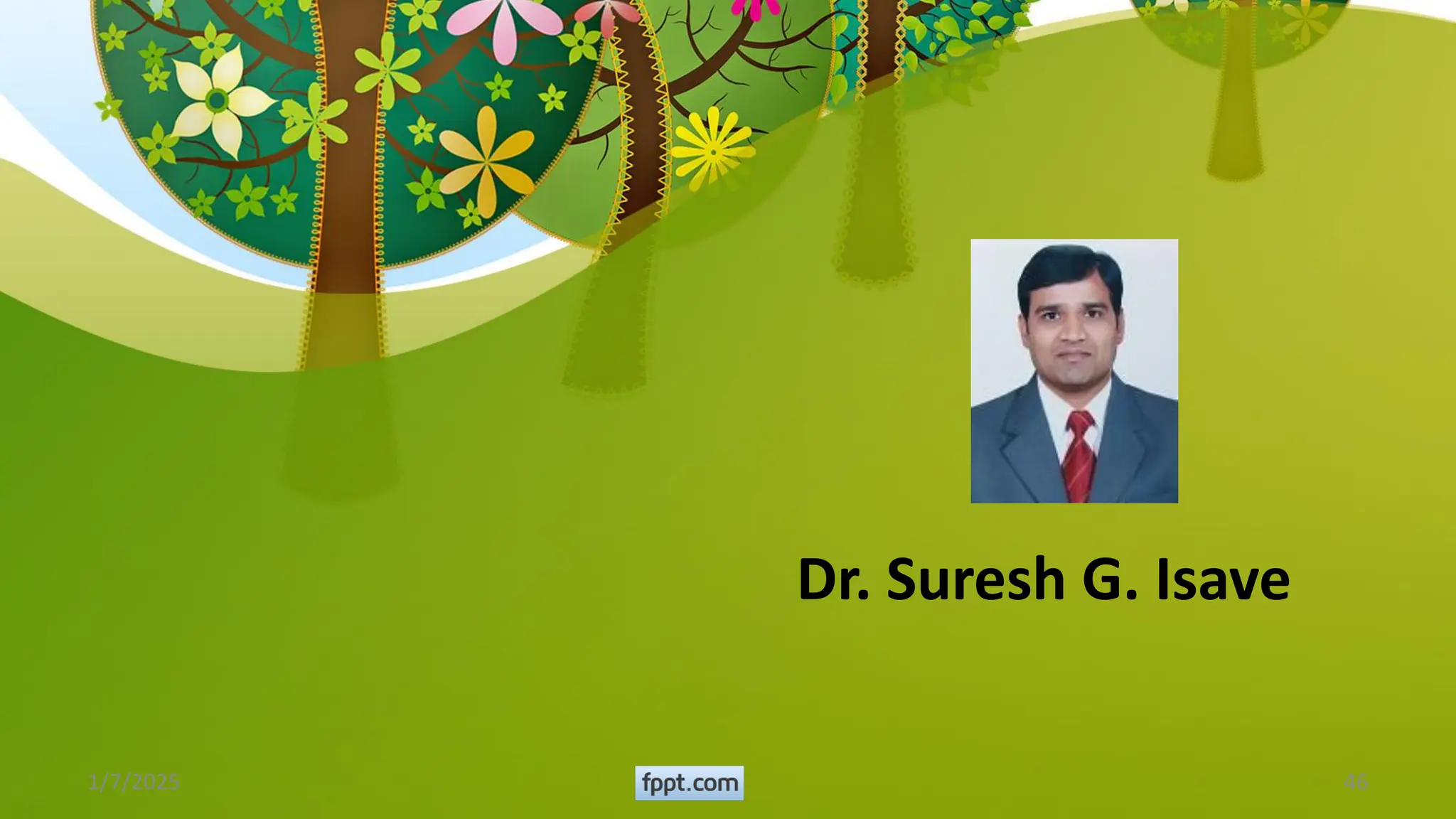 Dr. Suresh G. Isave
1/7/2025 46
 