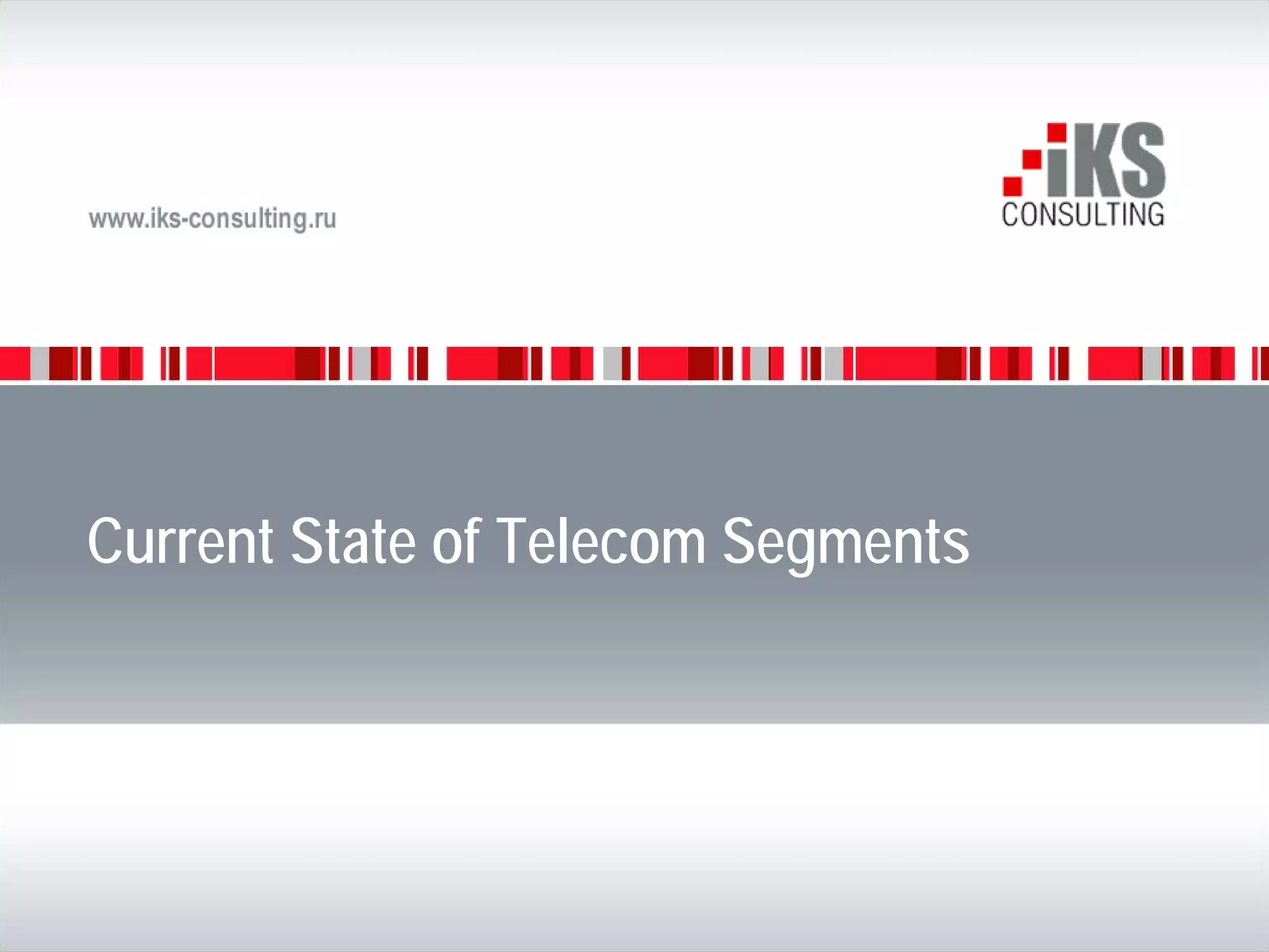 Current State of Telecom Segments
 