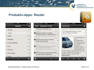 Produktiv-Apps: Reeder




Mobile Applikationen – Einführung, Idee und Planung   Seite 16 / 57
 