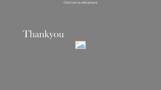 Click icon to add picture
Thankyou
 