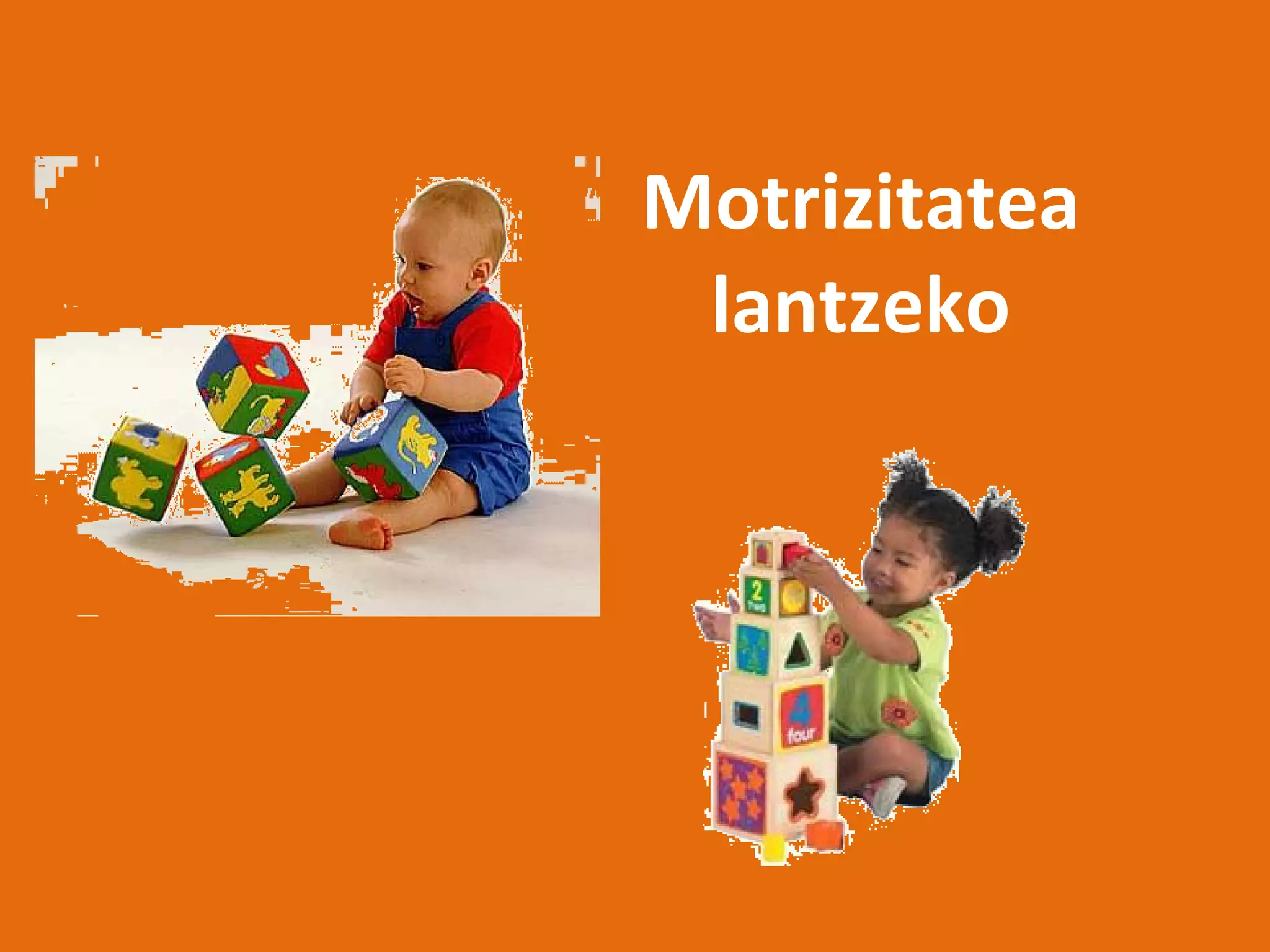 Motrizitatea lantzeko 