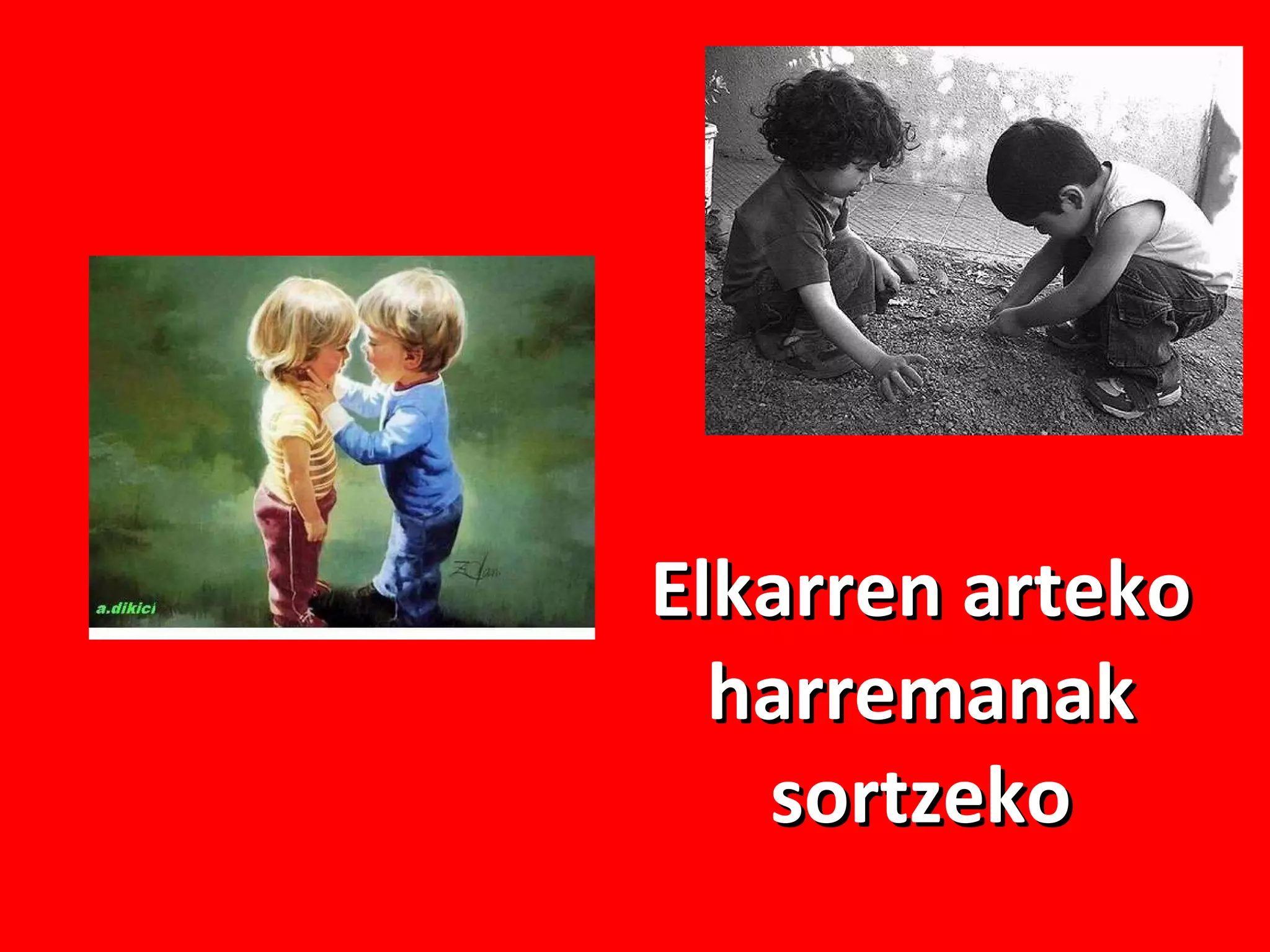 Elkarren arteko harremanak sortzeko 