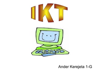 Ander Kerejeta 1-G IKT 
