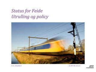 Status for Feide
Utrulling og policy




​Foto: Hindrik S      CC BY-NC-SA 2.0
 