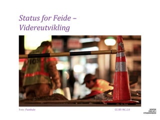 Status for Feide –
Videreutvikling




​Foto: Pamhule       CC BY-NC 2.0
 