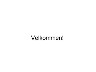 Velkommen! 