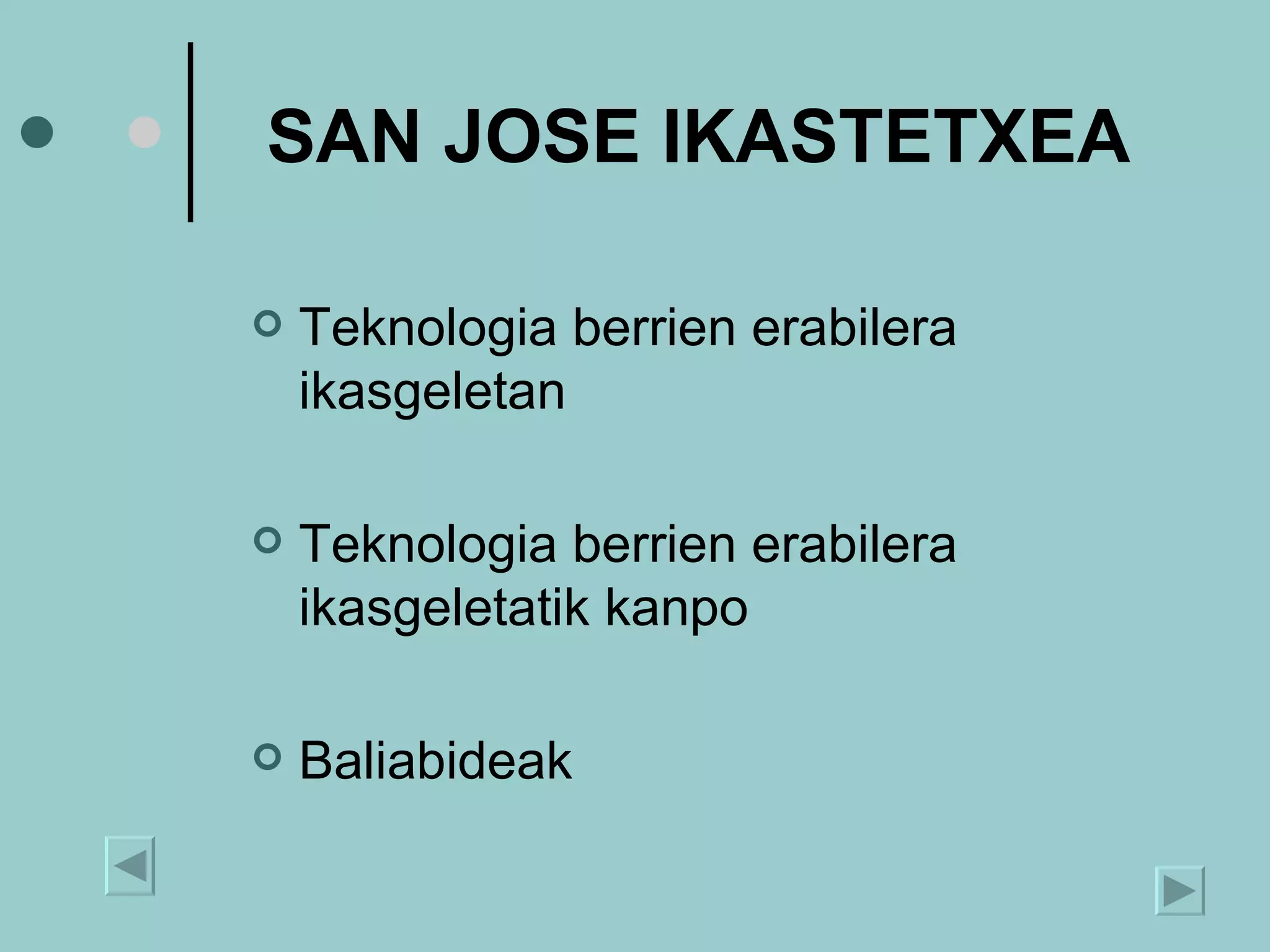 SAN JOSE IKASTETXEA Teknologia berrien erabilera ikasgeletan   Teknologia berrien erabilera ikasgeletatik kanpo Baliabideak 