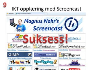 IKT opplæring med Screencast




     http://screencast.hiof.no/
 