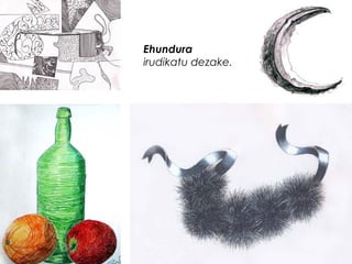 Ehundura
irudikatu dezake.

 