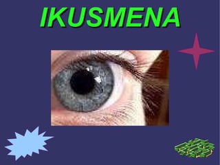 IKUSMENA 