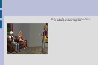 Zo eten ze gezellig met zijn drieën een boterham. Keane en Isabelle op de bank en Kidney staat.  