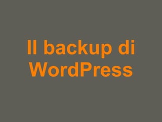Il backup di WordPress 