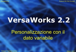 VersaWorks 2.2 Personalizzazione con il dato variabile 