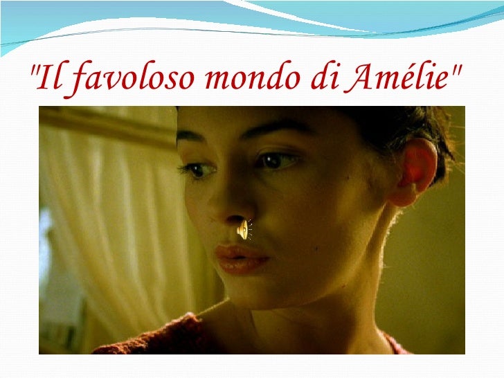 Il Favoloso Mondo Di AmèLie Ppt