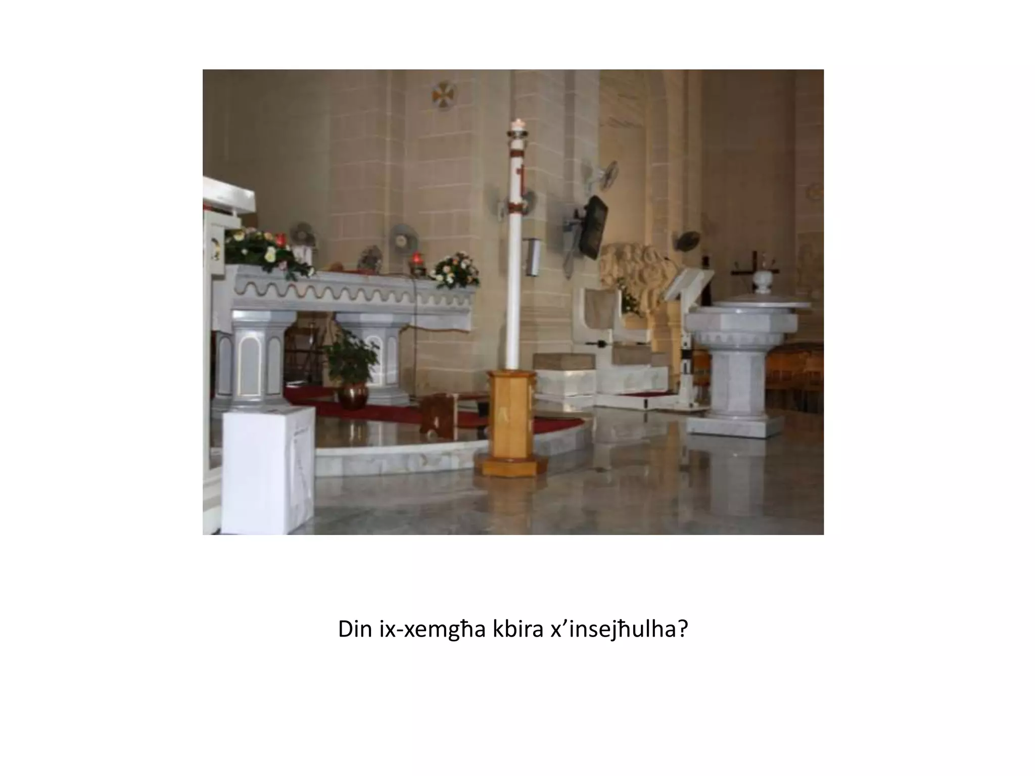 Din ix-xemgħa kbira x’insejħulha?
 