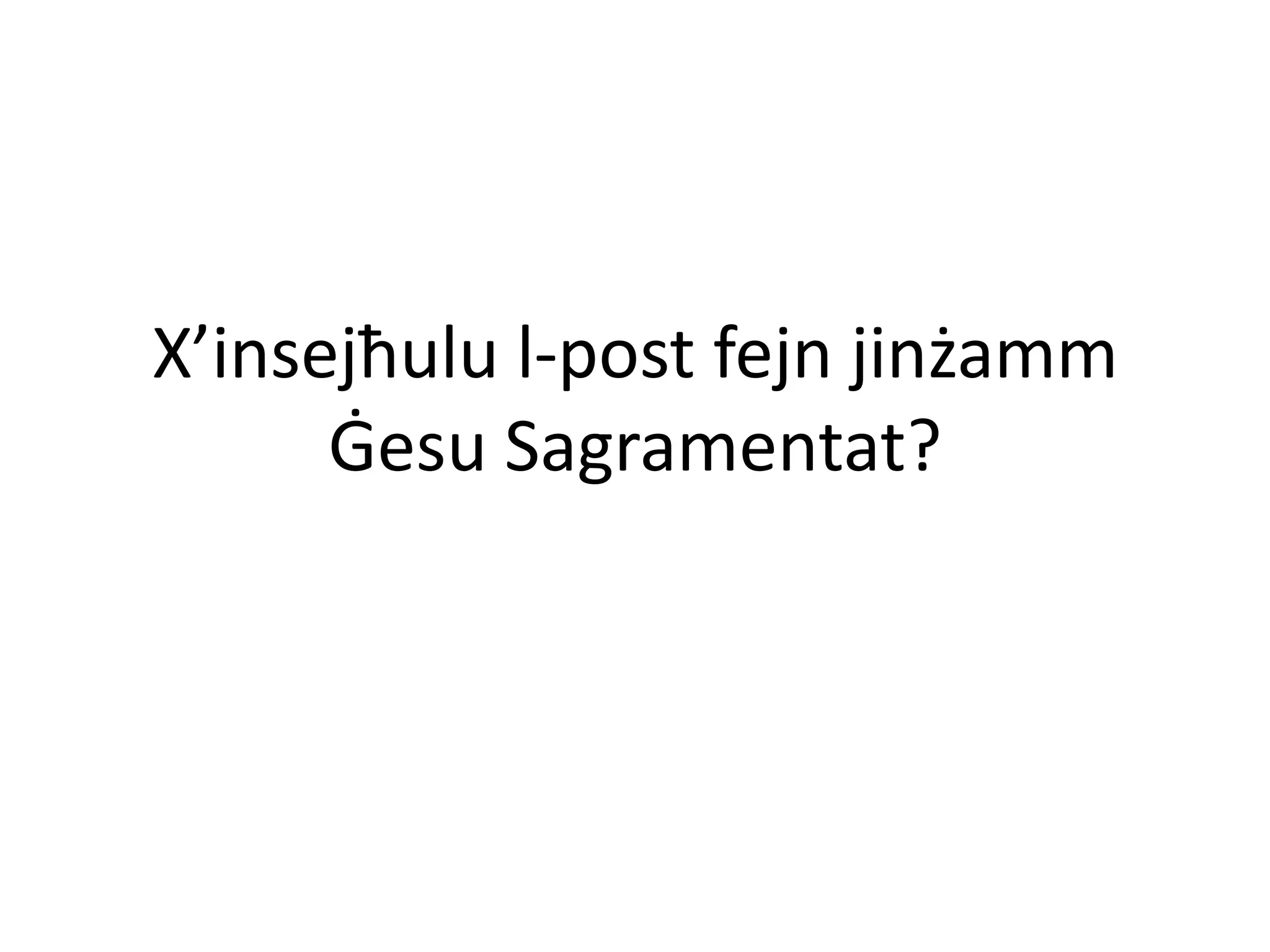 X’insejħulu l-post fejn jinżamm
      Ġesu Sagramentat?
 