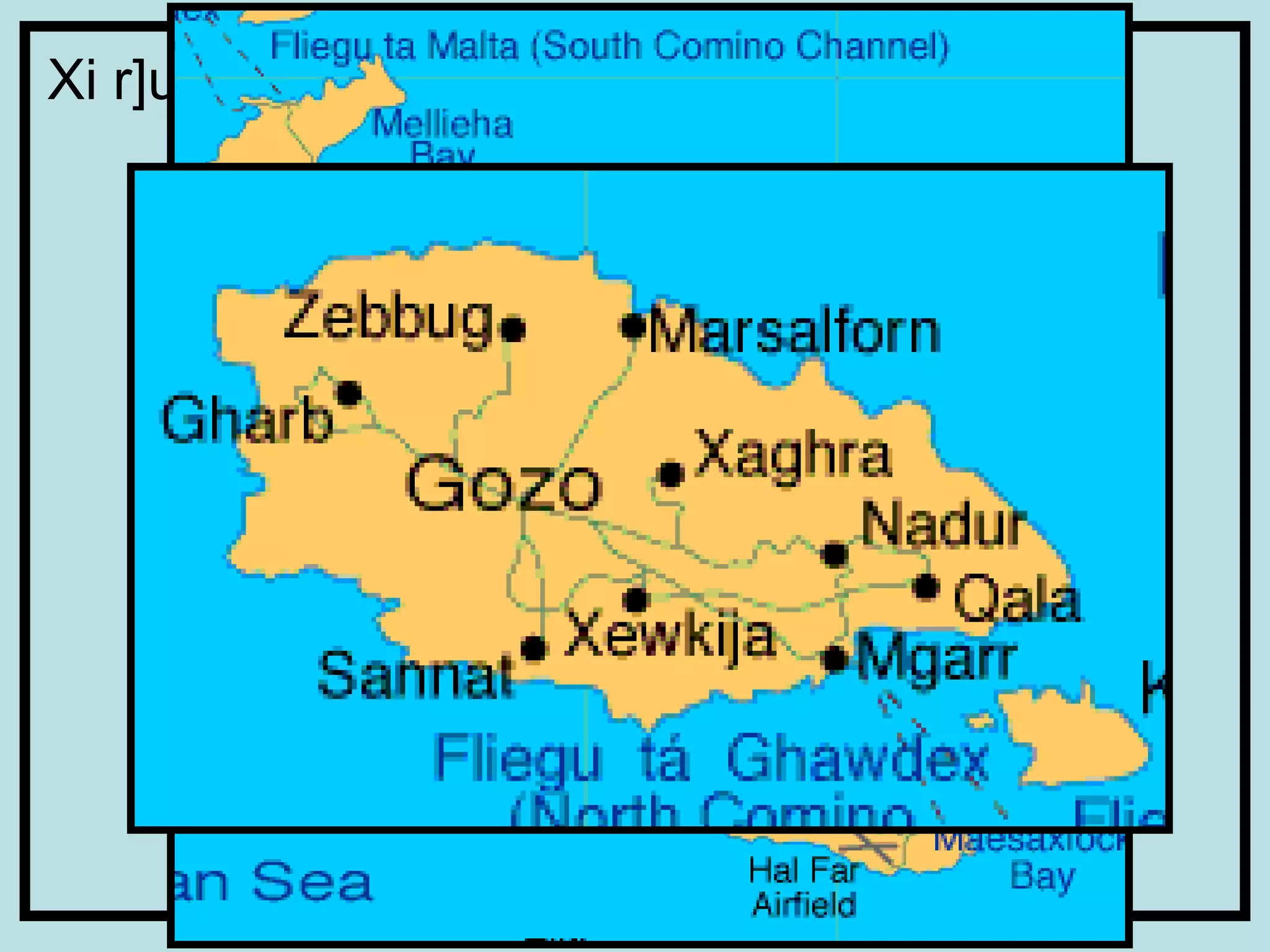 Xi r]ula u bliet f’ Malta u f’G]awdex … 