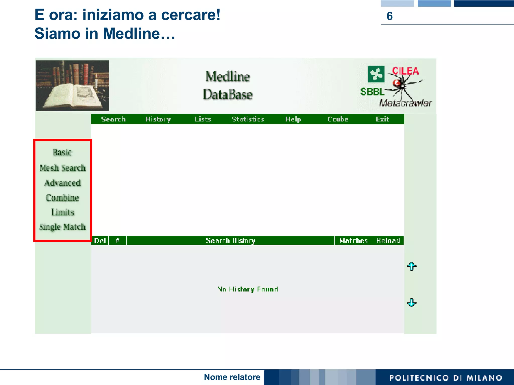 E ora: iniziamo a cercare!  Siamo in Medline… 