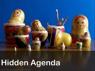 http://www.flickr.com/photos/aldoaldoz/2466085249 Hidden Agenda 